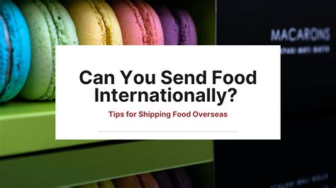 how to send snacks overseas|sending food to other countries.